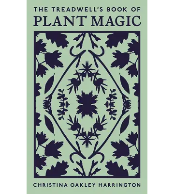 The Treadwell's Book of Plant Magic