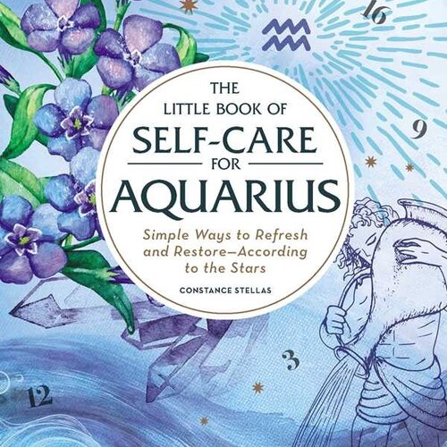 Little Book of Self-Care For Aquarius By Constance  Stellas