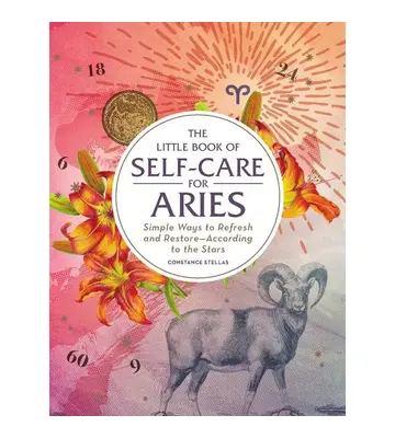 Little Book of Self-Care For Aries By Constance   Stellas