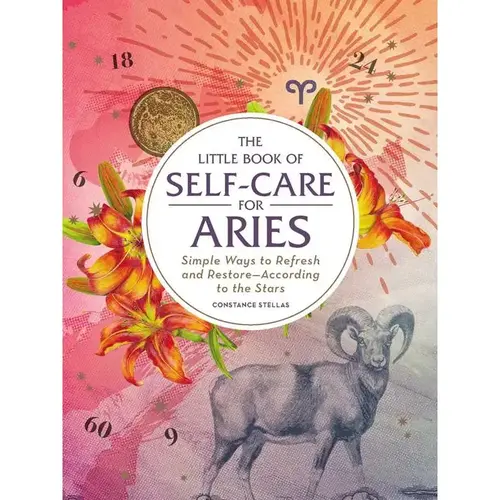 Little Book of Self-Care For Aries By Constance   Stellas