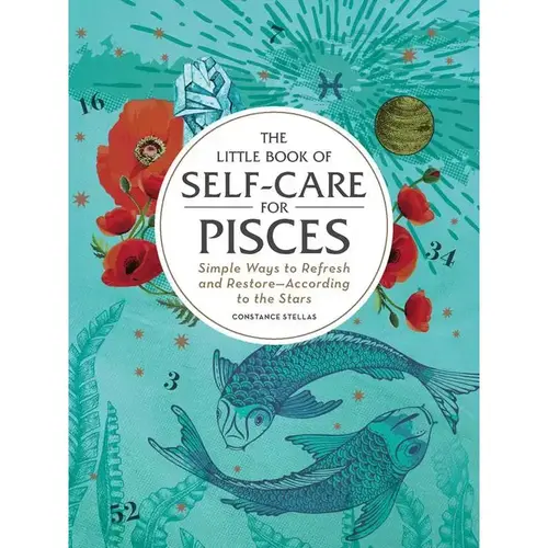 Little Book of Self-Care For Pisces By Constance Stellas