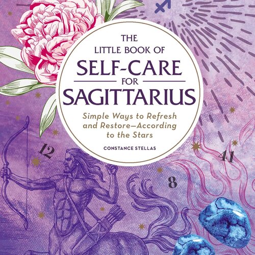 Little Book of Self-Care For Sagittarius By Constance   Stellas