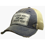 Vintage Life “My Dog and I Talked S*** About You”  Trucker Hat-Navy Blue