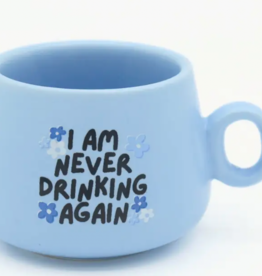 Cappuccino Mug Shot Glass Blue I Am Never Drinking Again