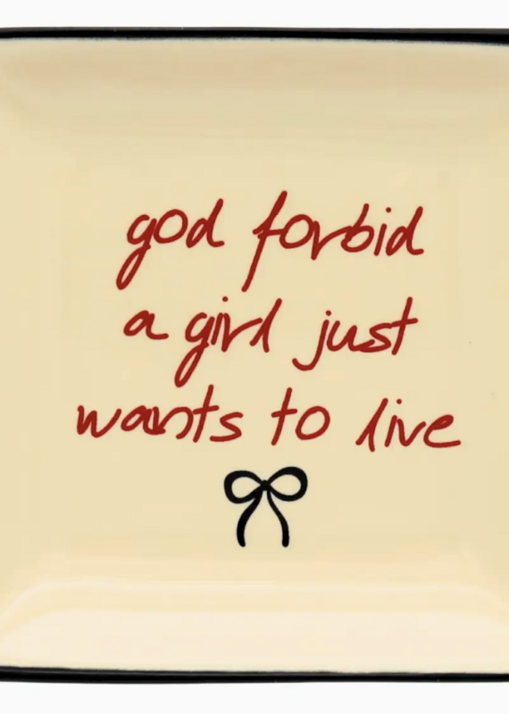 Square Trinket Tray God Forbid A Girl Just Wants To Live
