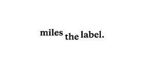Miles The Label