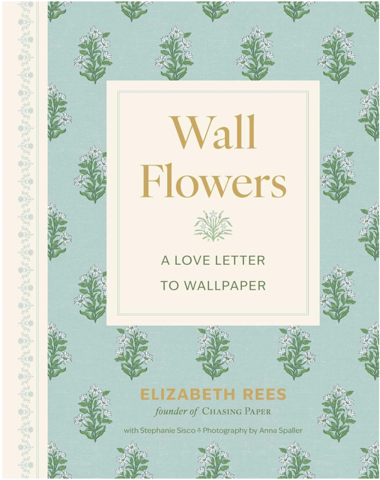 Wall Flowers: A Love Letter to Wallpaper