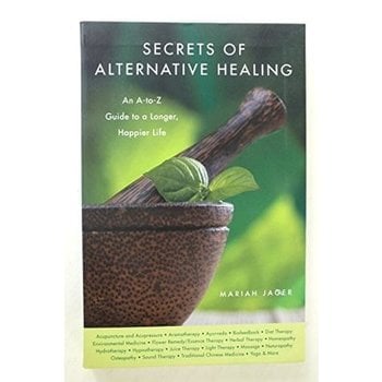 Secrets to Alternative Healing by Mariah Jager
