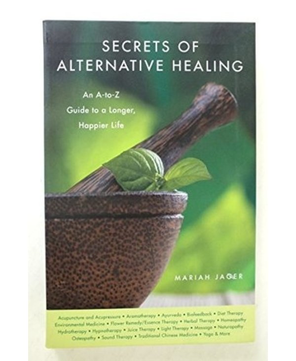 Secrets to Alternative Healing by Mariah Jager