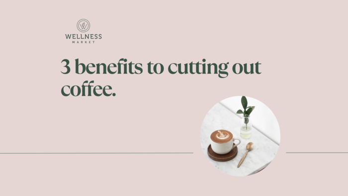 3 Benefits of cutting out coffee