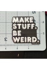 Comma Craft Co Make Stuff Be Weird Vinyl Sticker
