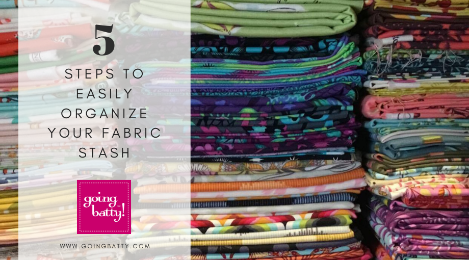 5 Steps To Easily Organize Your Fabric Stash