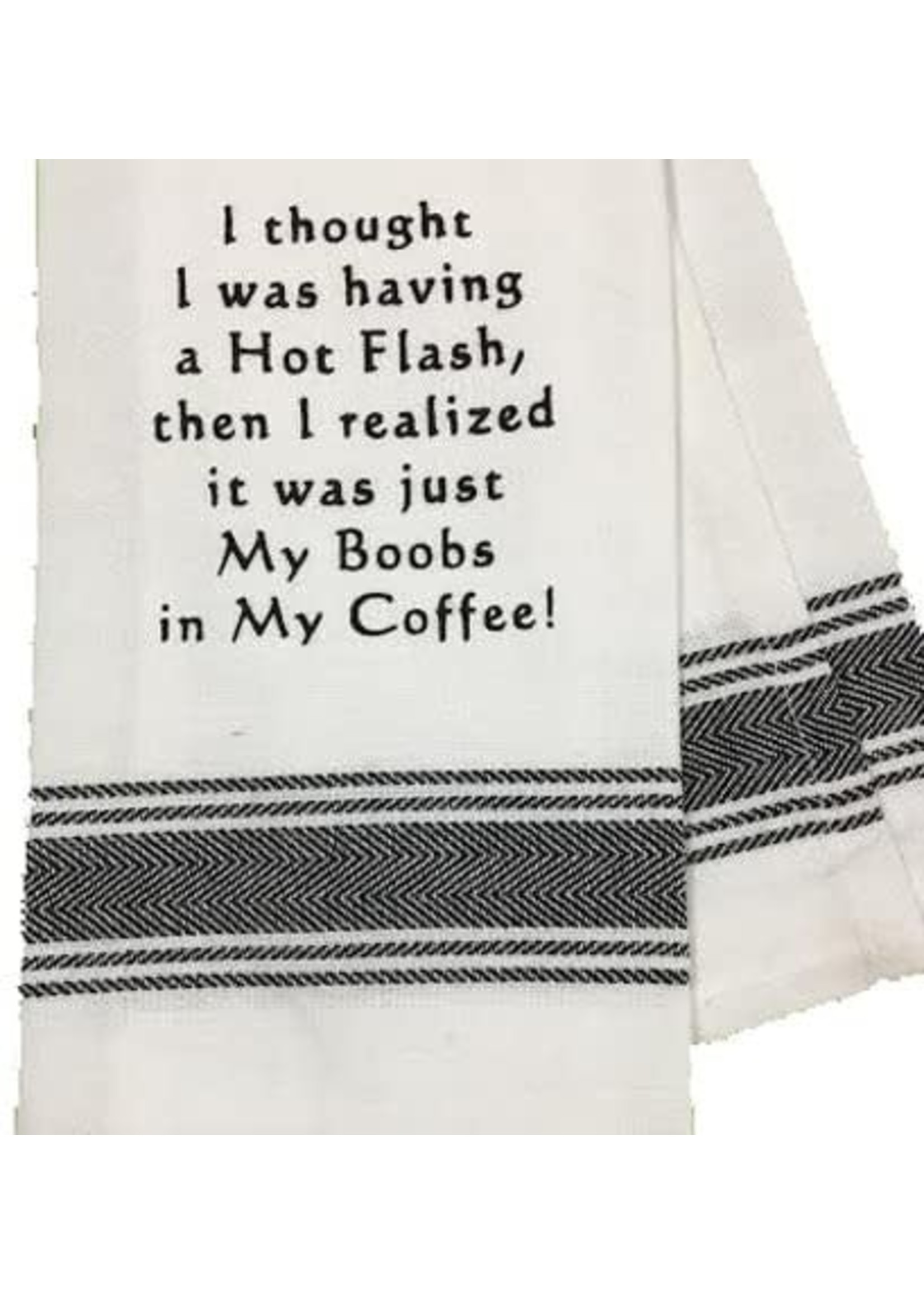 Wild Hare Designs I Thought I Was Having A Hot Flash Towel