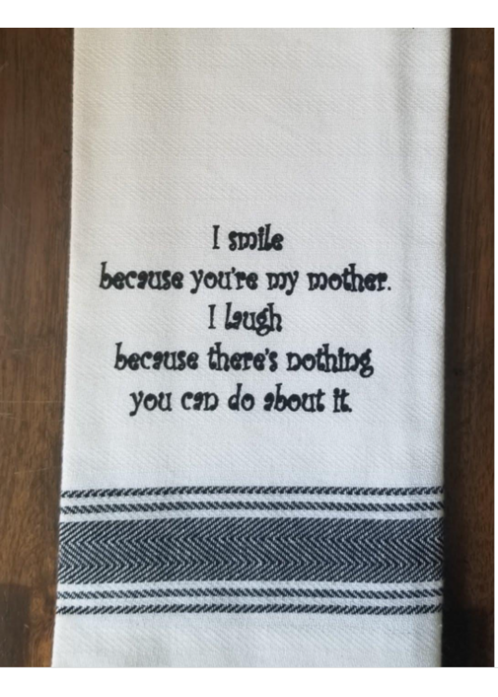 Wild Hare Designs I Smile Because You're My Mother Towel