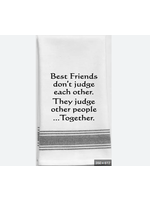 Wild Hare Designs Best Friends Don't Judge Each Other Towel