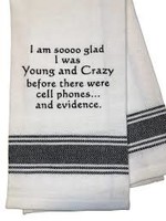 Wild Hare Designs Glad I Was Young and Crazy Before Towel