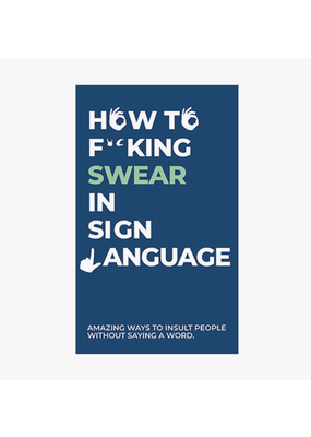Gift Republic How To Swear In Sign Language