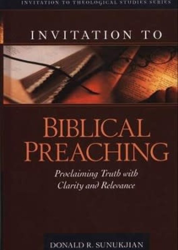 Kregel Publications Invitation To Biblical Preaching Proclaiming Truth With Clarity And Relevance