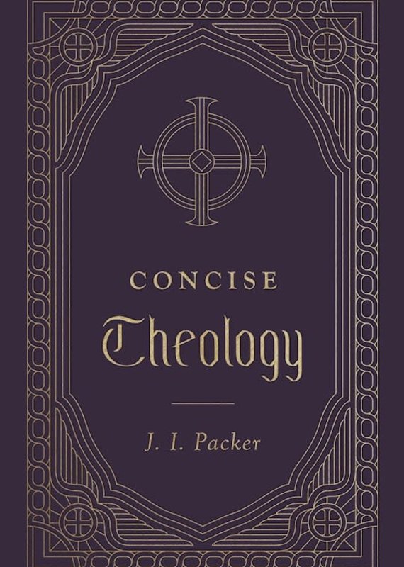 Concise Theology -JJ Packer