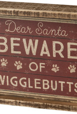 Inset Box Sign - Dear Santa Beware Of Wigglebutts