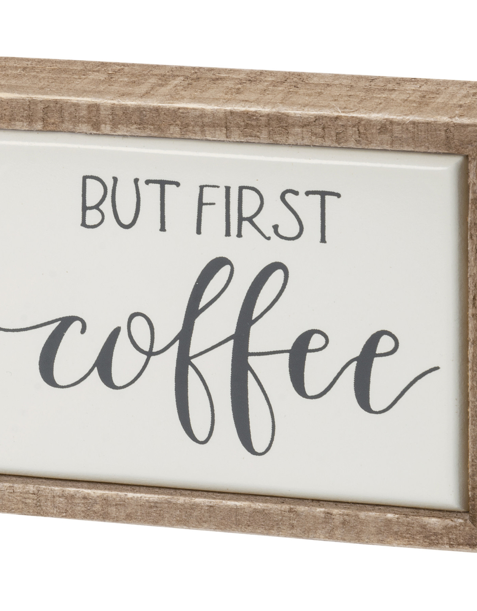 Box Sign Mini - But First Coffee