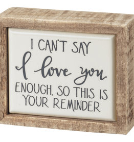 Box Sign Mini - Love You This Is Your Reminder