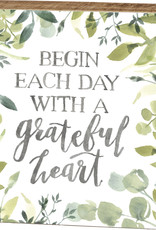 Box Sign - Begin Each Day With A Grateful Heart