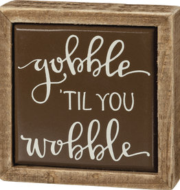 Box Sign Mini - Gobble 'Til You Wobble