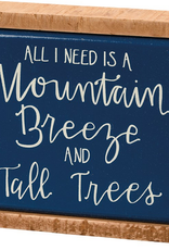 Box Sign Mini - A Mountain Breeze And Tall Trees