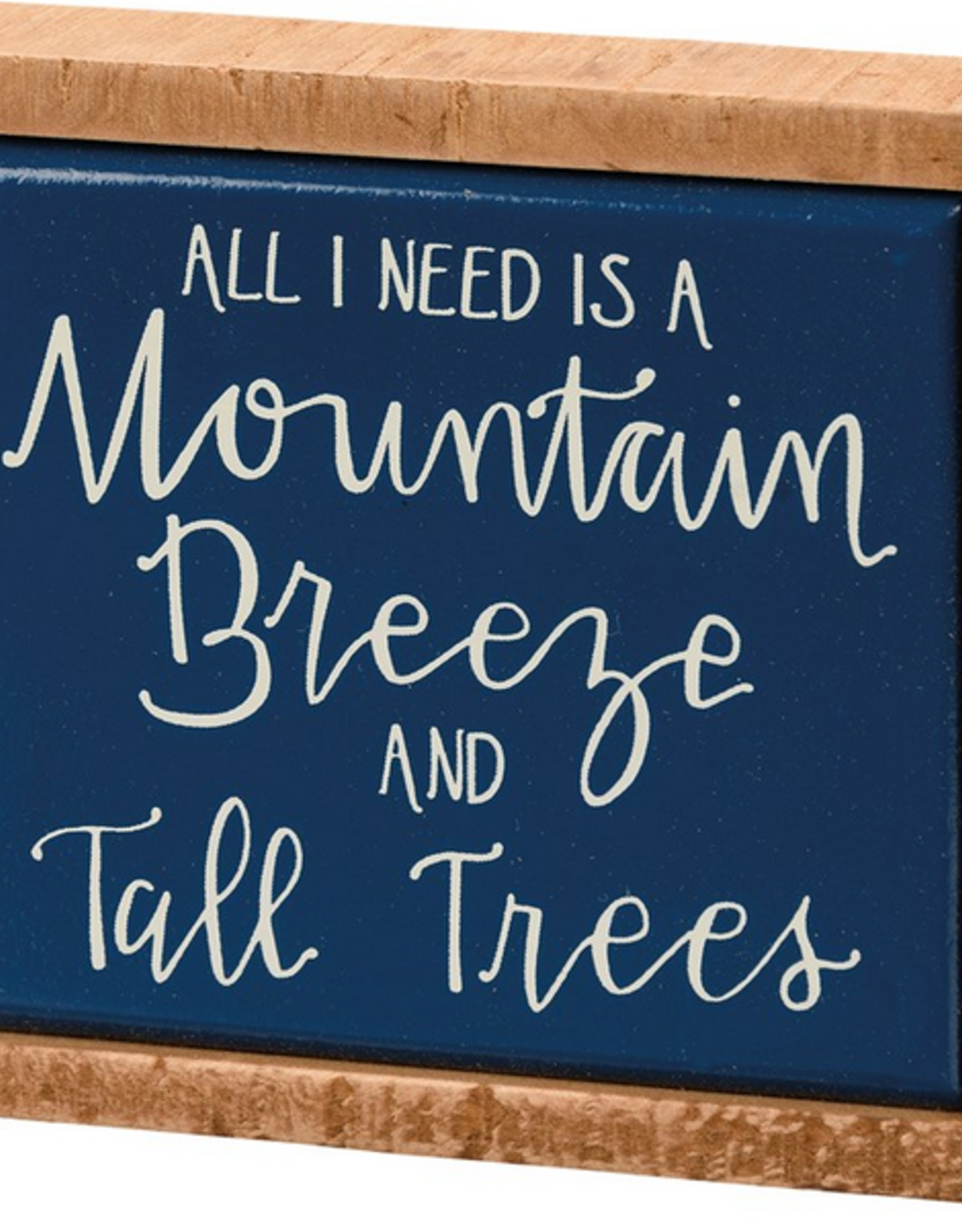 Box Sign Mini - A Mountain Breeze And Tall Trees