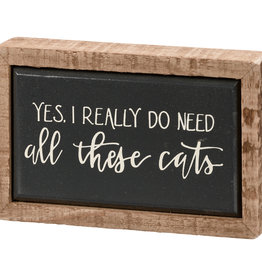 Box Sign Mini - I Really Do Need All These Cats