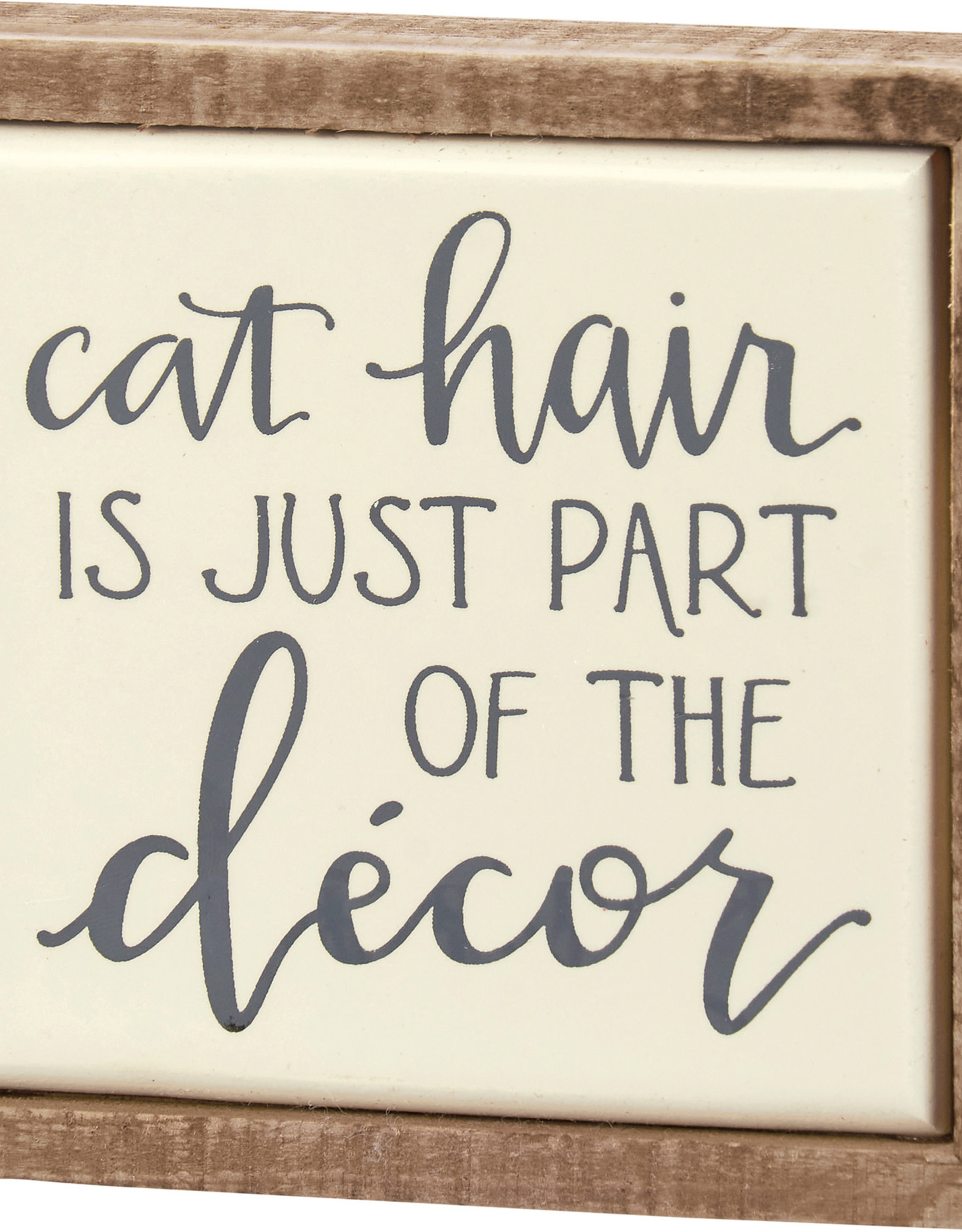 Box Sign Mini - Cat Hair Part Of The Decor