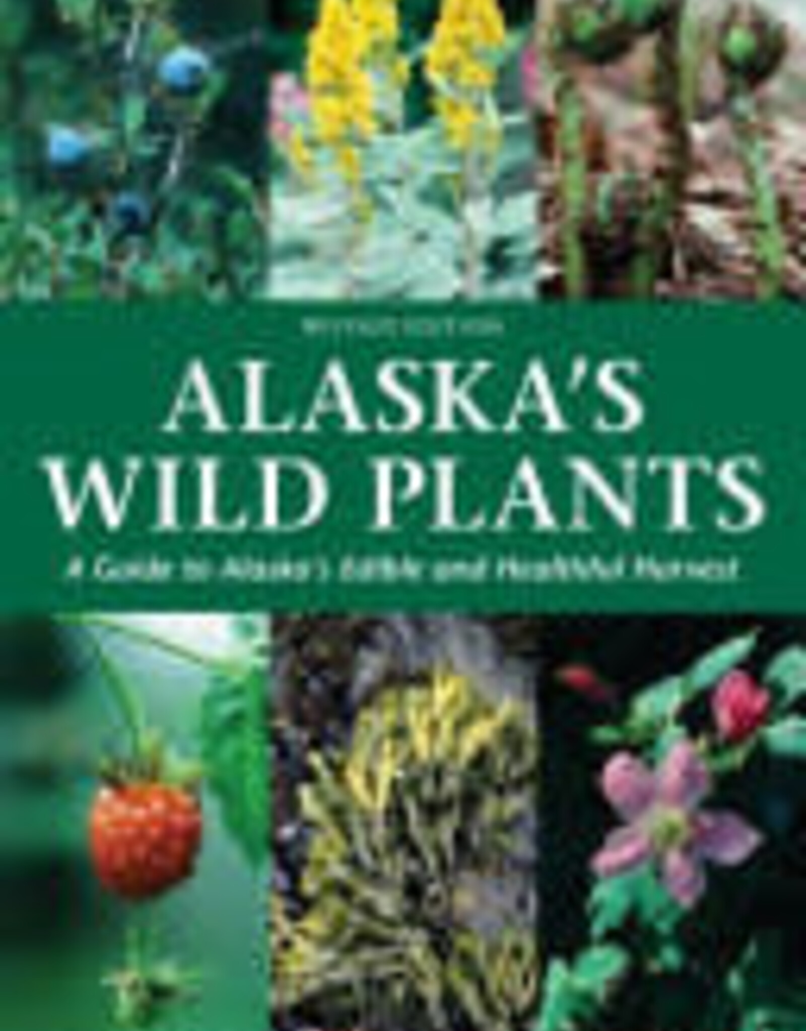 Alaska's Wild Plants REV/ED