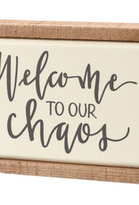 Welcome To Our Chaos Box Sign Mini