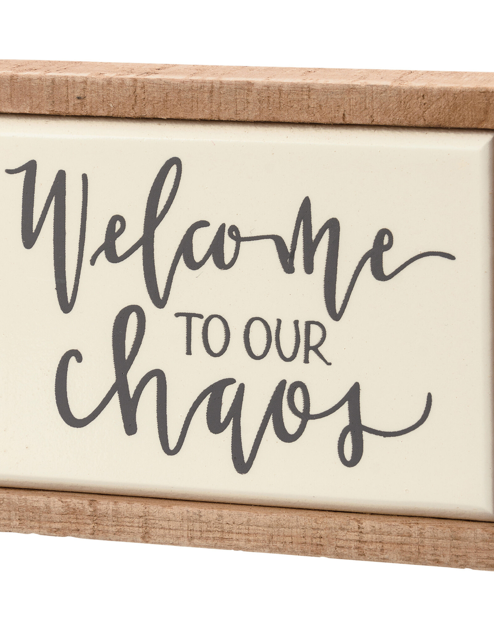Welcome To Our Chaos Box Sign Mini