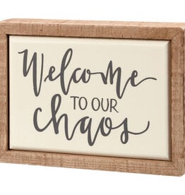 Welcome To Our Chaos Box Sign Mini
