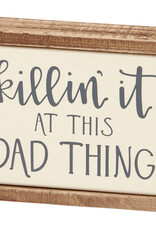Killin' It At This Dad Thing Box Sign Mini