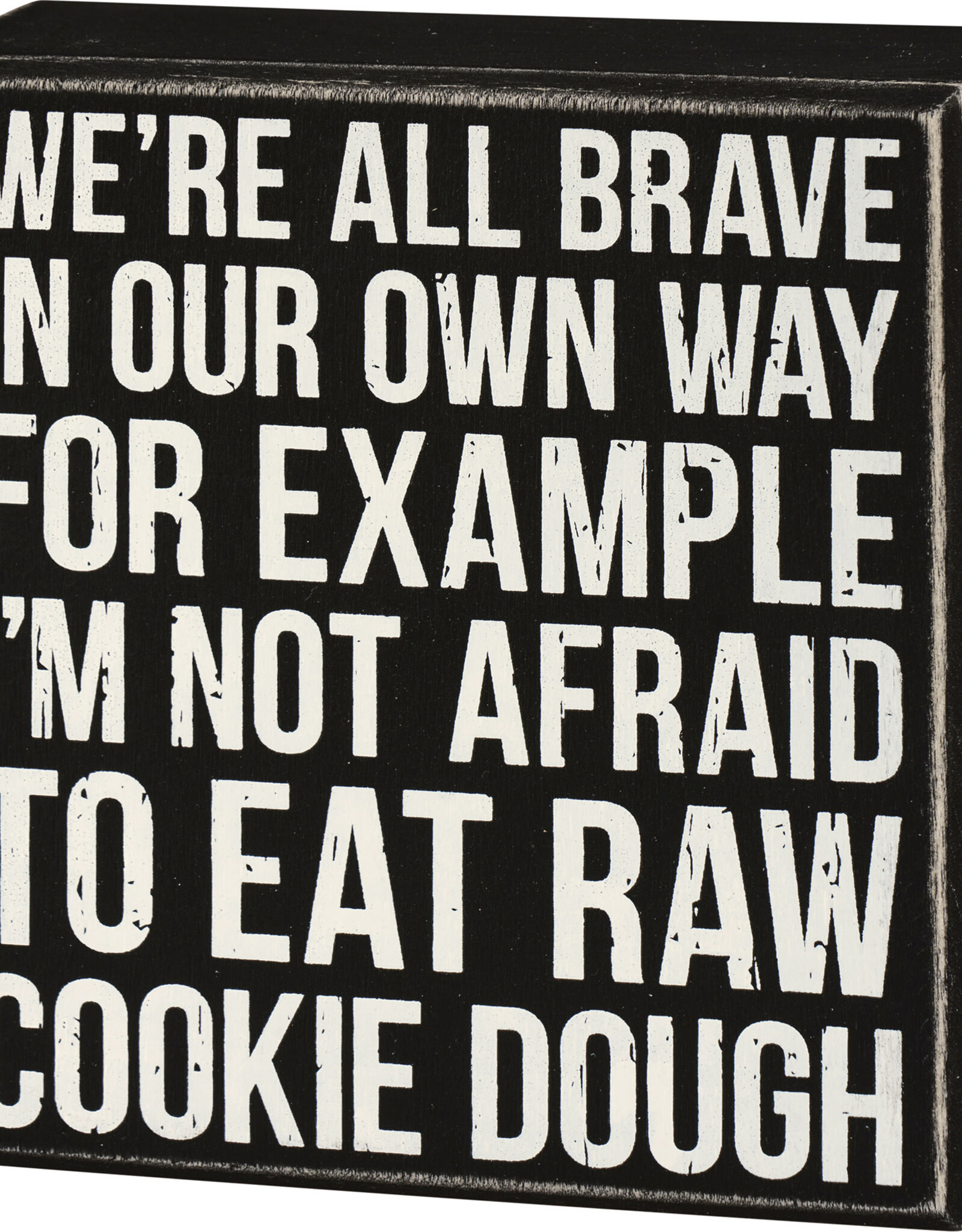 We're All Brave In Our Own Way Box Sign