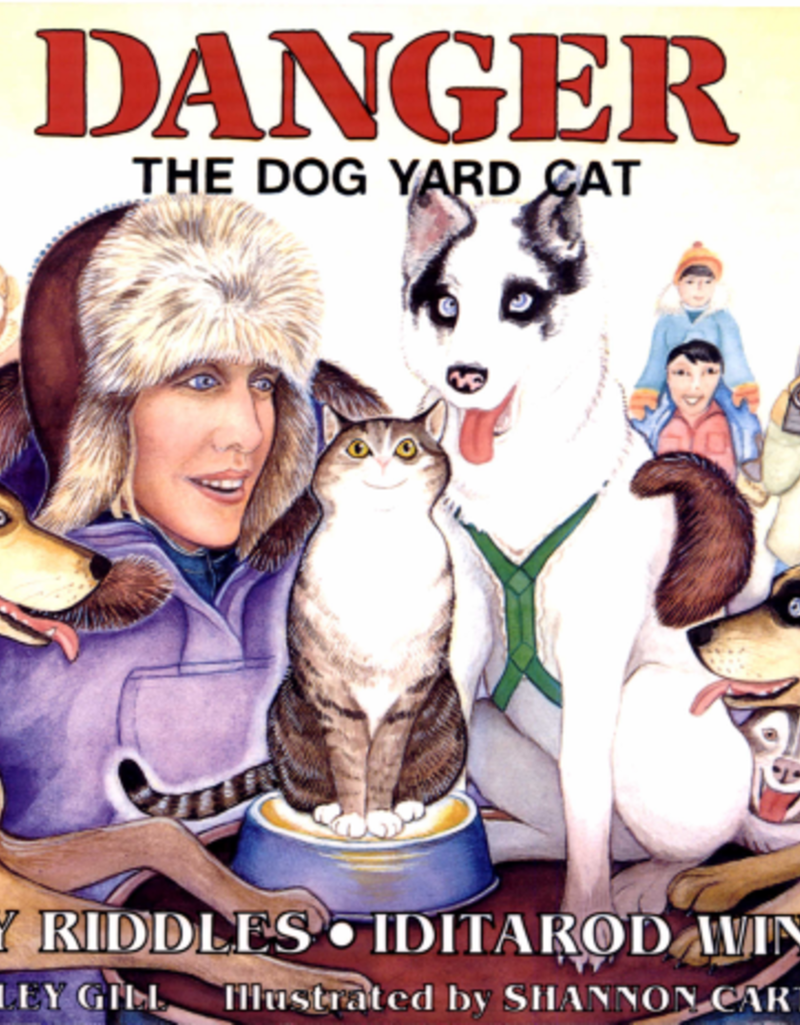 Danger the Dog Yard Cat by Libby Riddles