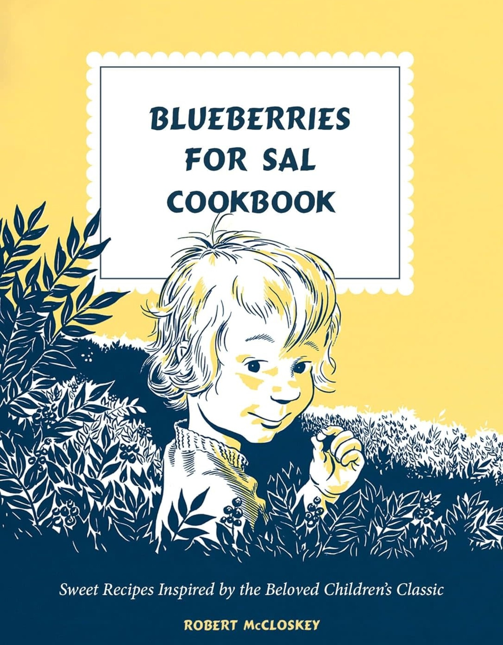 Blueberries for Sal Cookbook: Sweet Recipes Inspired by the Beloved Children's Classic