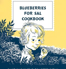 Blueberries for Sal Cookbook: Sweet Recipes Inspired by the Beloved Children's Classic