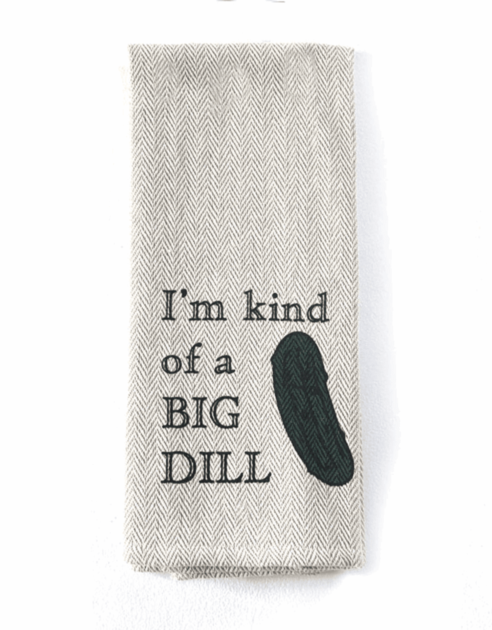 Tea Towel – I’m Kinda a Big Dill