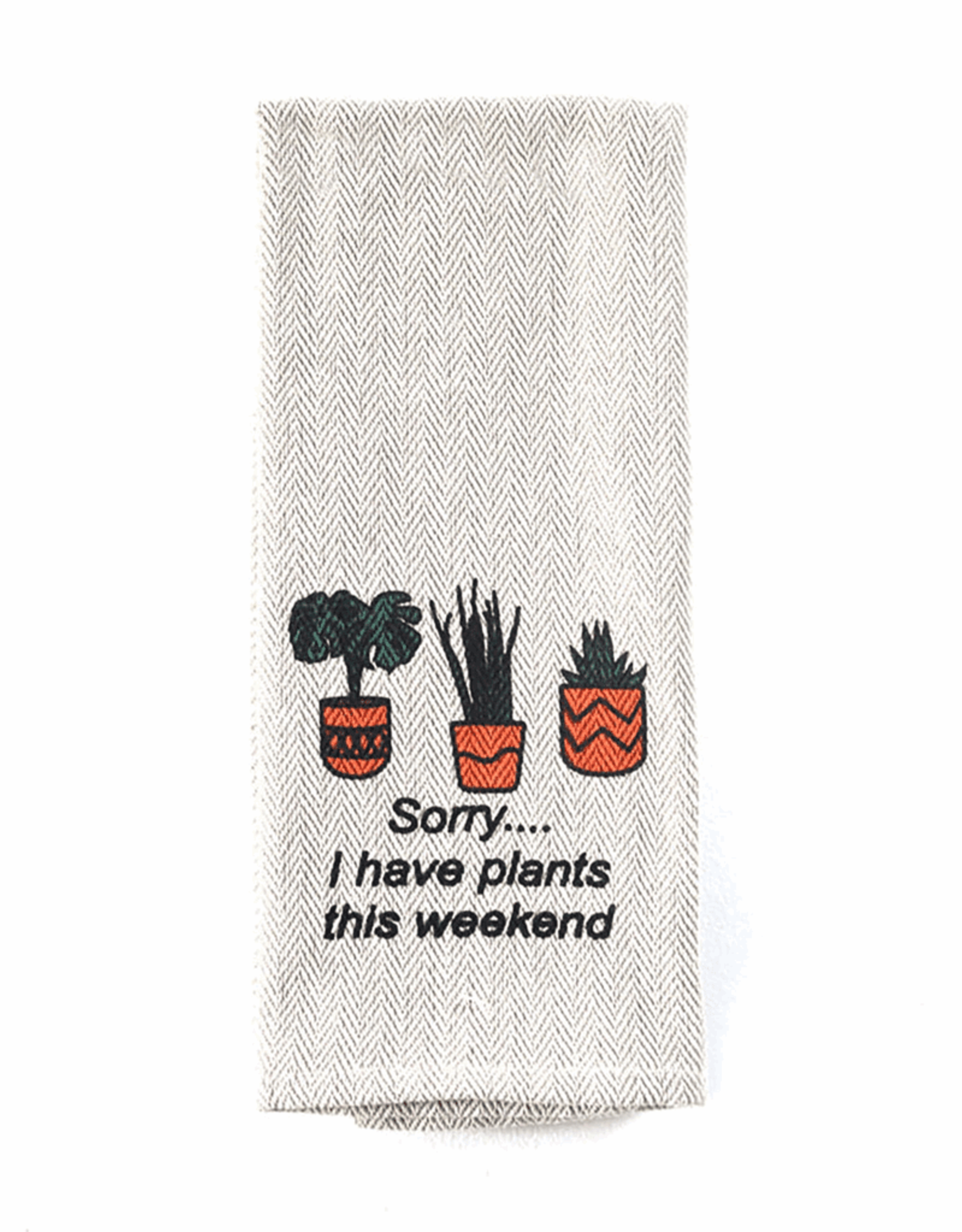 Tea Towel – Sorry I have Plants this Weekend