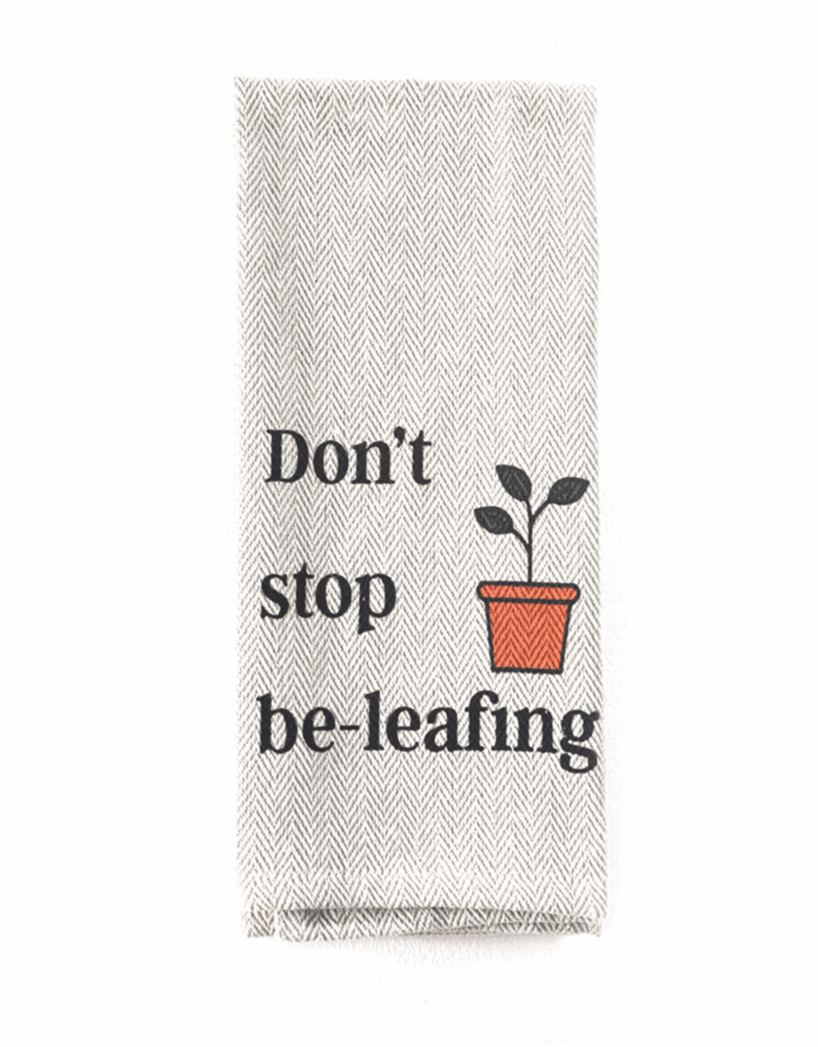 Tea Towel – Don’t Stop Be-leafing