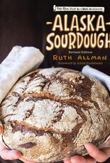 Alaska Sourdough: The Real Stuff by a Real Alaskan (REV/ED)