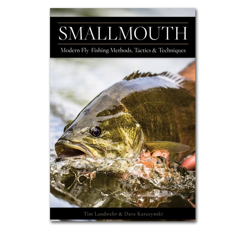 Smallmouth Modern Fly Fishing Methods, Tactics , and Techniques