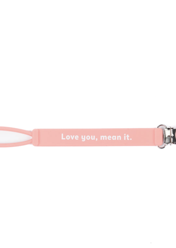 Bella Tunno Love You Mean It Pacifier Clip