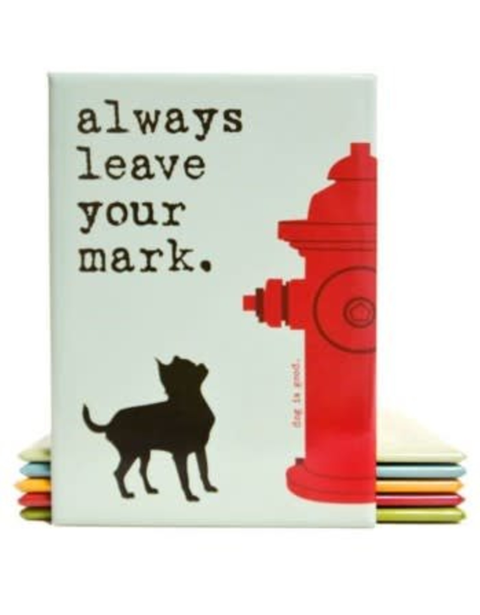 Dog Is Good Refrigerator Magnet - Always Leave Your Mark