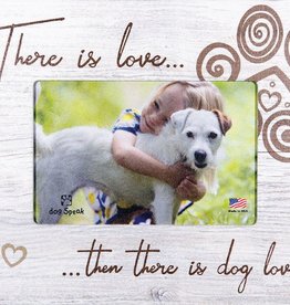 Dog Speak Dog Speak Vertical Frame - There is Love...Then There Is Dog Love