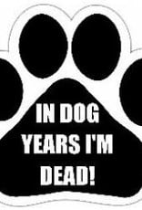 Car Magnet: In Dog Years, I'm Dead